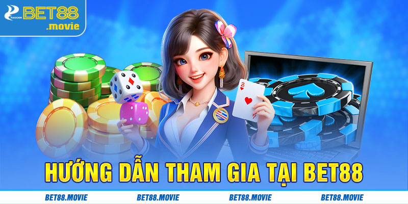 Hướng dẫn tham gia tại Bet88